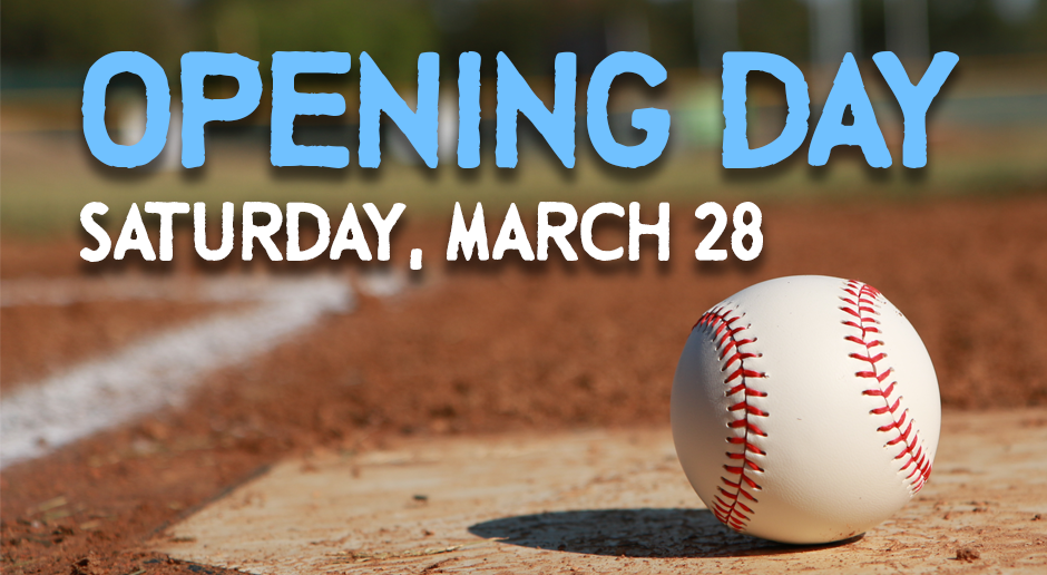 Opening Day: Saturday, March 28